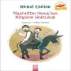 Nasrettin Ha’nın Köyüne Yolculuk