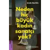 Neden Hiç Büyük Kadın Sanatçı ?