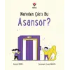 Nereden Çıktı Bu Asansör?