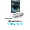 Oğuz’un Mi Çukları "Türkmenler"
