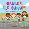 Okulda İlk Günüm Yepyeni Başlangıçlarla İili Bir Öykü…