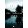 Ölüm Korkusunu Yenmek