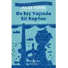 On Beş Yaşında Bir Kaptan - Kısaltılmış Metin