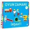 Oyun Zamanı - İnşaat