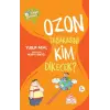 Ozon Tabakasını Kim Dikecek?