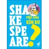 Peki Ama Kim Bu Shakespeare?
