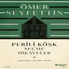 Perili Köşk ve Seçme Hikayeler (Açıklamalı Orijinal Metin)