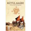 Saatlik Tarih - Kutul Amare (Osmanlının Son Zaferi)
