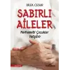 Sabırlı Aileler Merhametli Çuklar Yetiştirir