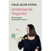 Sadeleşerek Özgürleş