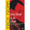 Sahip Olmak ya da Olmak