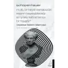 Schopenhauer-Mutlu Bir Hayat Olanaksızdır; İnsanın Başarabileceği En İyi Şey Kahramanca Bir Hayattır