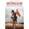 Selçuklular - Muhteşem Çağın Mütevazı Çukları