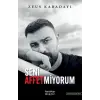 Seni Affetmiyorum