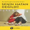 Senin Hatan Değildi!