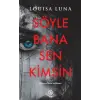 Söyle Bana Sen Kimsin