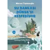 Su Damlası Dünya’yı Keşfediyor
