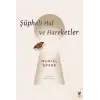 Şüpheli Hal ve Hareketler