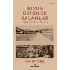 Suyun Üstünde Kalanlar - Taşlıçaydan İsama