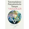 Tanımadığınız Patronlarınızla Tanışın Yahudiler