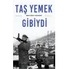 Taş Yemek Gibiydi