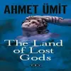The Land of Lost Gods