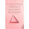 Titreşimini Yükselt Hayatın Değişsin