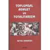 Toplumsal Adalet ve Totalitarizm