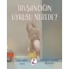Tşancığın Uykusu Nerede?