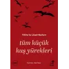 Tüm Küçük Kuş Yürekleri