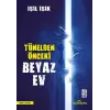 Tünelden Önceki Beyaz Ev