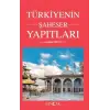 Türkiyenin Şaheser Yapıtları