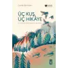Üç Kuş, Üç Hikâye