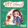 Uff Olmuş! : Minik Acılara Dev  Bandı