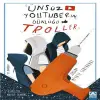 Ünsüz Youtuberin Günlüğü - Troller