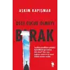 Uslu Çuk Olmayı Bırak