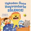 Uykudan Önce Hayvanlarla Eğlence!