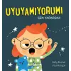 Uyuyamıyorum! Sen Yaparsın!