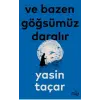 Ve Bazen Göğsümüz Daralır