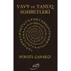 Vy ve Tanuq Sohbetleri