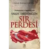 Yakın Tarihimizin Sır Perdesi