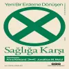 Yeni Bir Erdeme Dönüşen Sağlığa Karşı
