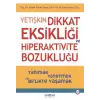 Yetişkin Dikkat Eksikliği ve  Bozukluğu