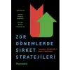 Zor Dönemlerde Şirket Stratejileri: Pandemi ve Krizlerle Başa Çıkabilmek