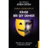 Zorbalık Hakkında Her Şey: Kimse Bir Şey Demedi