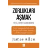 Zorlukları Aşmak ve Yüklerden Kurtulmak