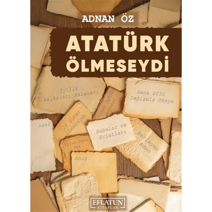 Atatürk Ölmeseydi [Hardcover] [Jan 01, 2025] Adnan Öz