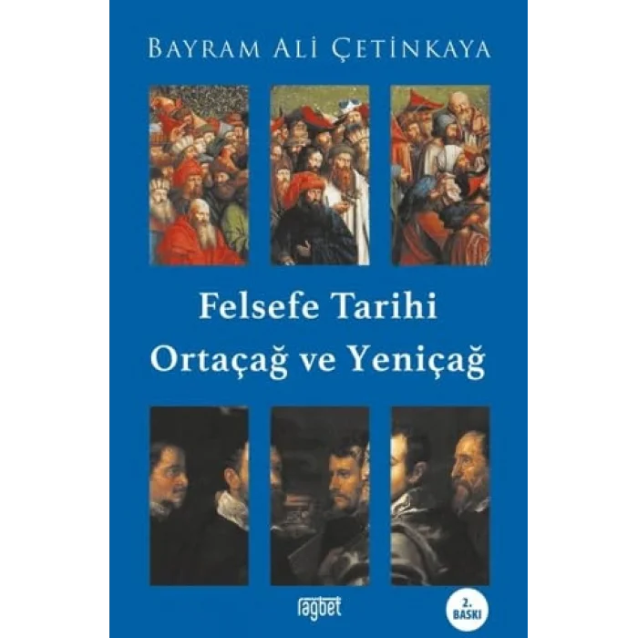 Felsefe Tarihi Ortaçağ ve Yeniçağ [Unbound] [Nov 14, 2024] Bayram Ali Çetinkaya