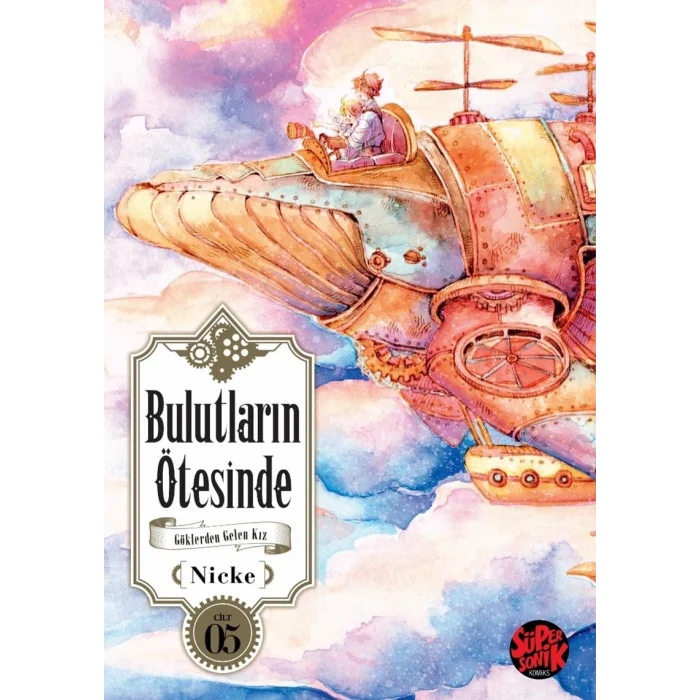 Bulutların Ötesinde - Göklerden Gelen Kız 5 [Turtleback] [Apr 07, 2025] Nicke and Ozan Kırıcı