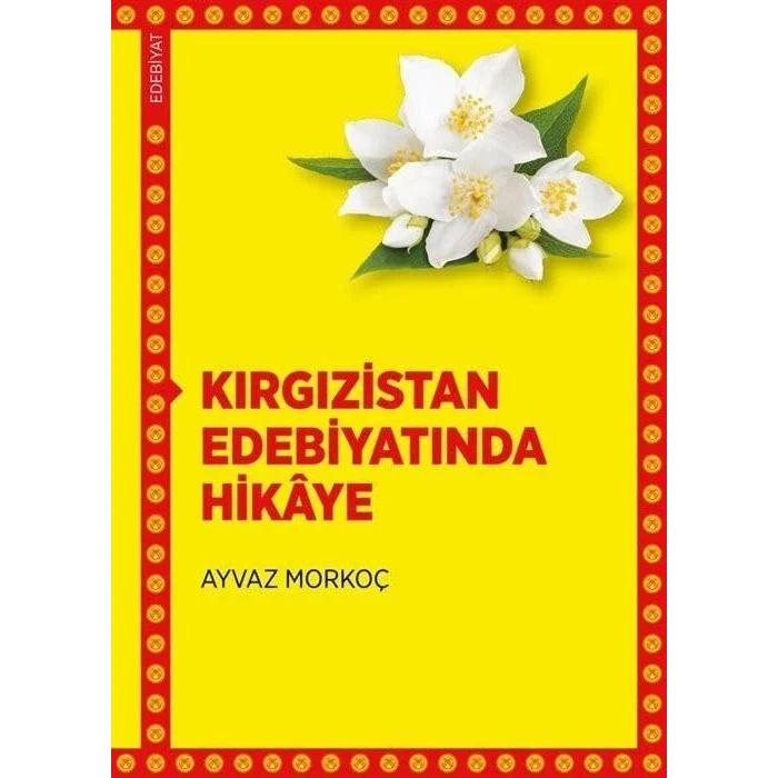 Kırgızistan Edebiyatında Hikaye [Paperback] [Sep 01, 2023] Ayvaz Morkoç